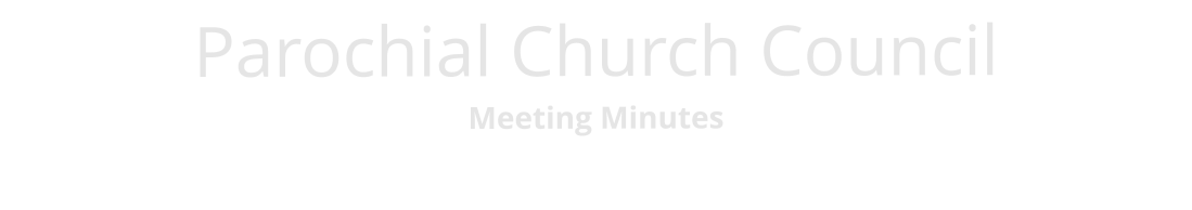 Parochial Church Council Meeting Minutes