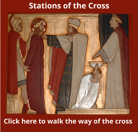 Stations of the Cross Click here to walk the way of the cross