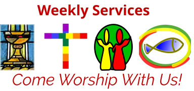 Weekly Services Come Worship With Us!