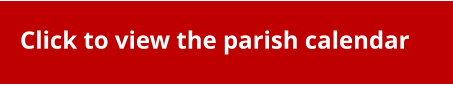Click to view the parish calendar